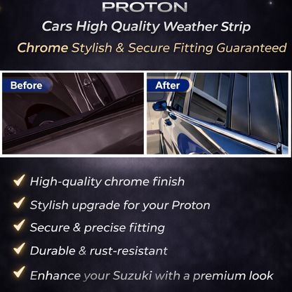 PROTON Cars High Quality Weather Strip Chrome Stylish & Secure Fitting guaranteed
