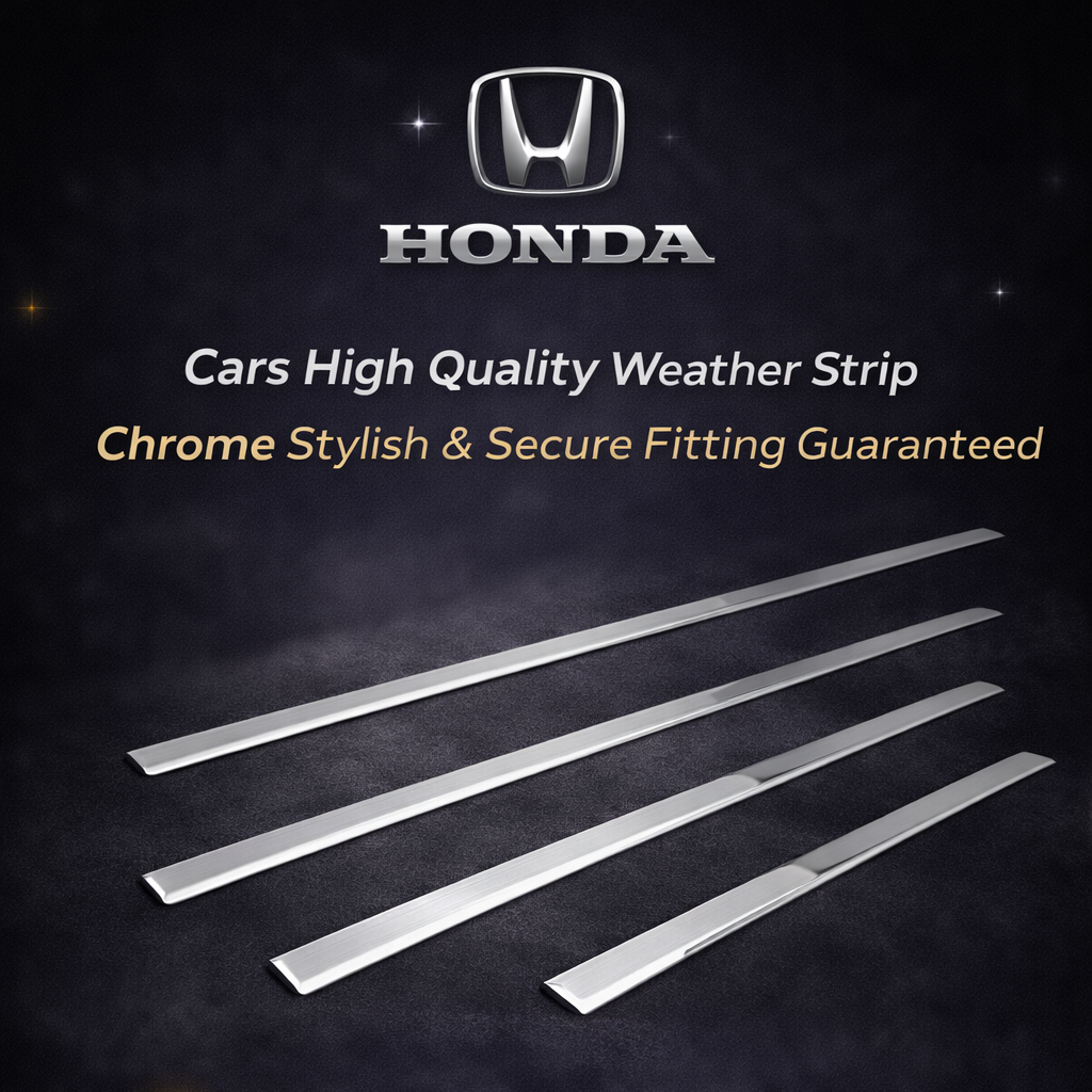 HONDA Cars High Quality Weather Strip Chrome Stylish & Secure Fitting guaranteed pakwheels window trim